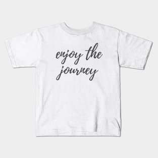 Enjoy the Journey Kids T-Shirt